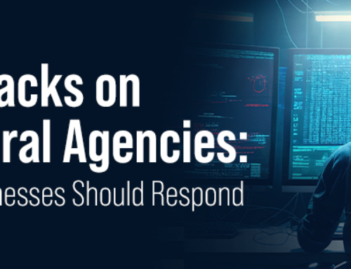 Cyberattacks on U.S. Federal Agencies: How Small Businesses Should Respond