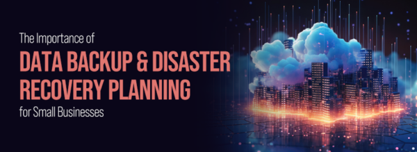 Data Backup and Disaster Recovery Planning for Businesses