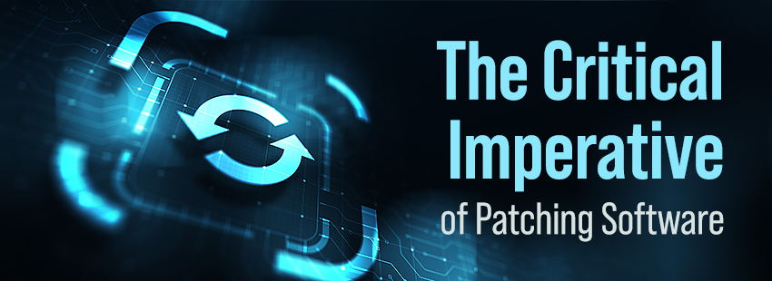 The Critical Imperative of Patching Software