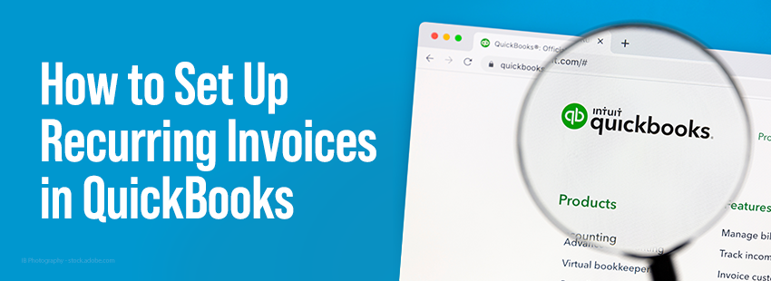 How to Set Up Recurring Invoices in QuickBooks