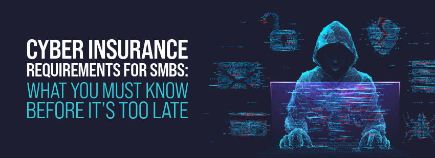 cyber insurance requirements for SMBs