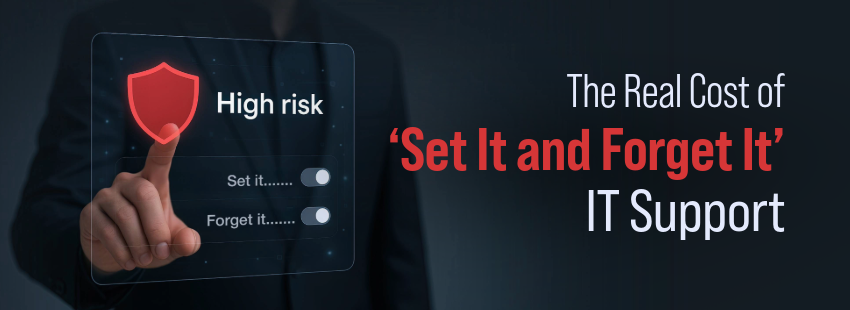 Why Smart Businesses Choose Outsourced IT Over Set-It-and-Forget-It Support